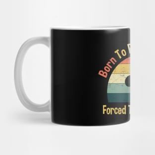 Born To Ride Dirt Bikes Forced To Go To School Mug